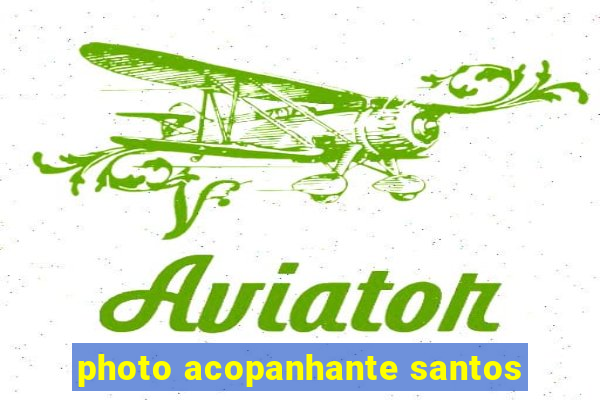 photo acopanhante santos